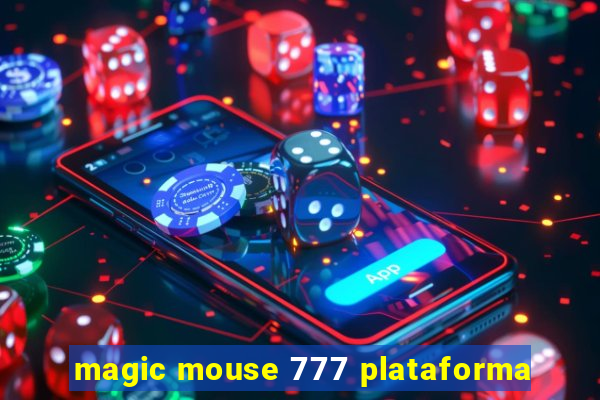 magic mouse 777 plataforma